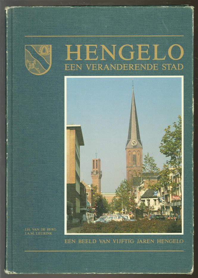 Berg, J.H. van de, Leurink, J.A.M. - Hengelo een veranderende stad