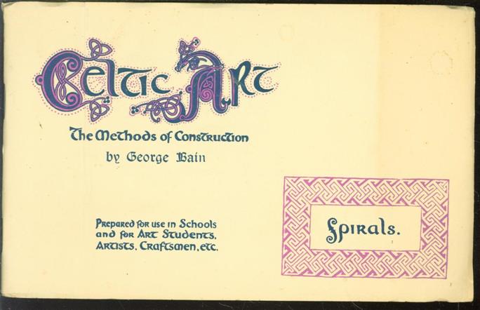 George. Bain - Celtic art: the methods of construction. Book 3, Spirals.