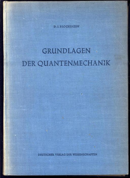 D I Blochinzew - Grundlagen der quantenmechanik